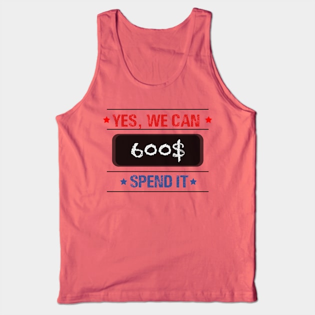 Text “ yes, we can spend it 600$” Tank Top by Inch